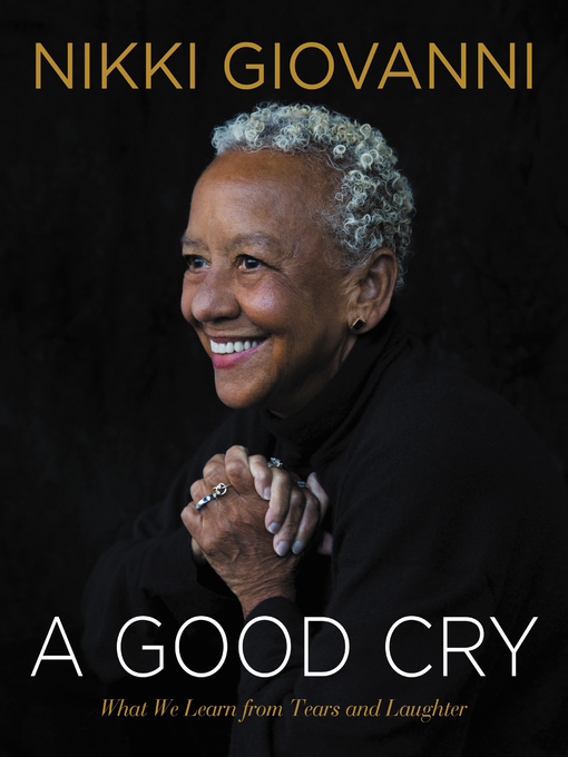 Title details for A Good Cry by Nikki Giovanni - Available